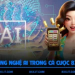Công Nghệ AI Trong Cá Cược 8XX - Xu Hướng Mới 2025