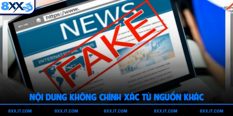 Nội dung không chính xác từ nguồn khác
