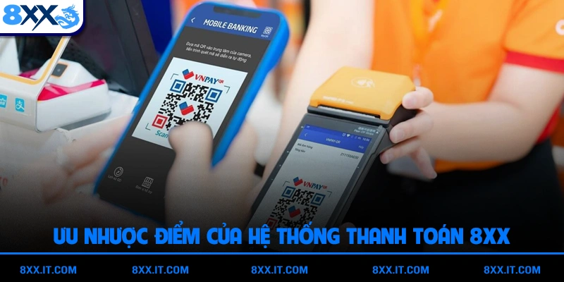 Ưu nhược điểm của hệ thống thanh toán 8XX