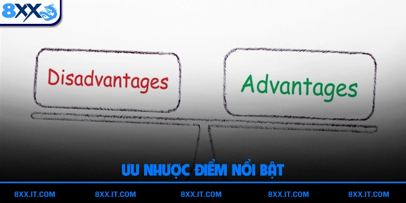 Ưu nhược điểm nổi bật trải nghiệm người dùng