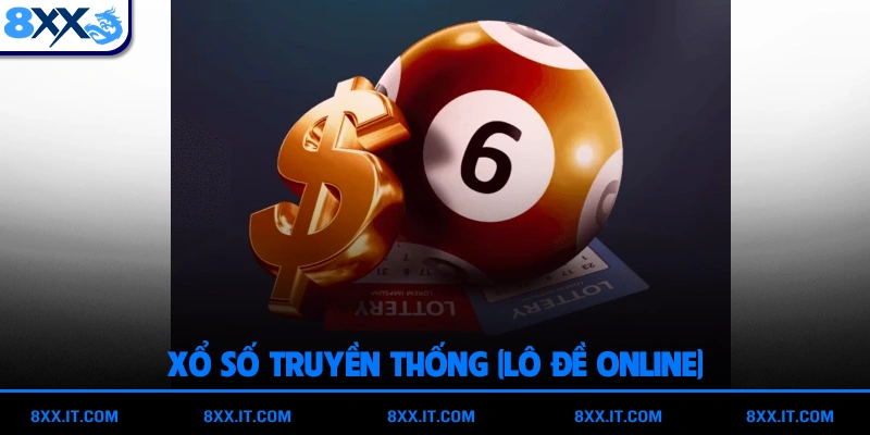 Xổ số truyền thống (lô đề online)