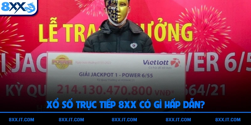 Xổ số trực tiếp 8XX có gì hấp dẫn?